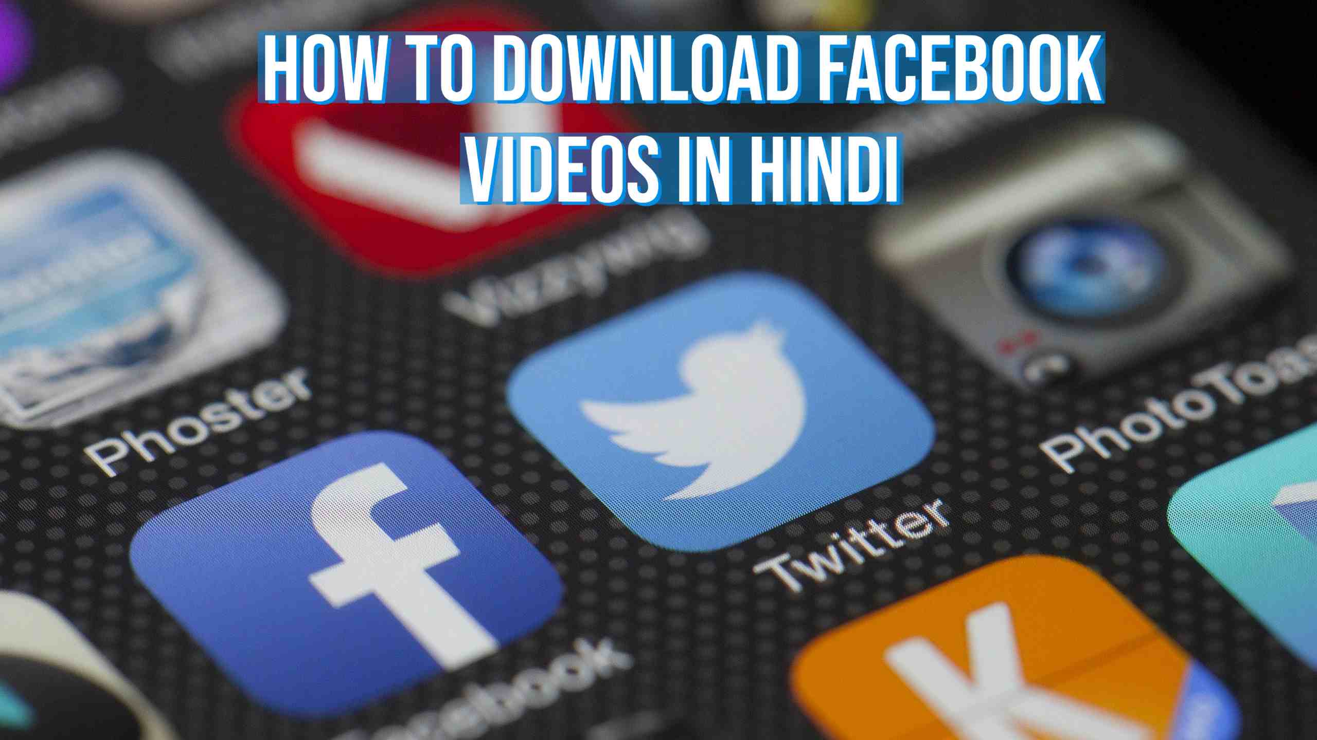 Read more about the article How To Download Facebook Videos In Hindi